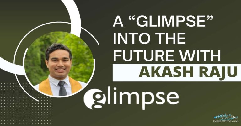 A “Glimpse” into the Future with Akash Raju