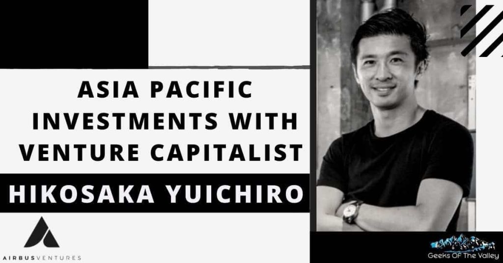 Asia Pacific Investments with Venture Capitalist Hikosaka Yuichiro