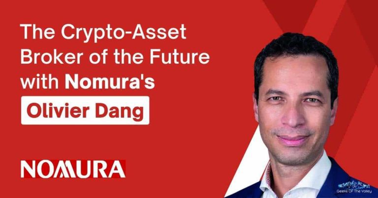 The Crypto-Asset Broker of the Future with Nomura's Olivier Dang