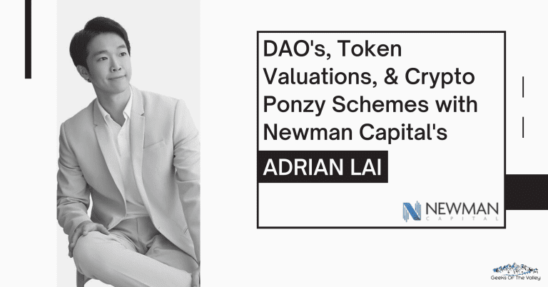 DAO's, Token Valuations, & Crypto Ponzy Schemes with Newman Capital's Adrian Lai